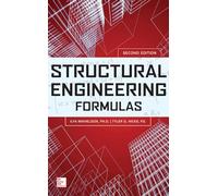 Structural Engineering Formulas, Second Edition (MECHANICAL ENGINEERING)