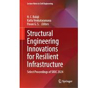 Structural Engineering Innovations for Resilient Infrastructure: Select Proceedings of SIIOC 2024 (Lecture Notes in Civil Engineering, 849)