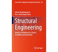 Structural Engineering: Models and Methods for Statics, Instability and Inelasticity: 100 (Lecture Notes in Applied and Computational Mechanics, 100)