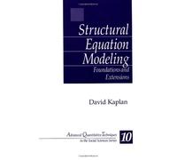 Structural Equation Modeling: Foundations and Extensions (Advanced Quantitative Techniques in the Social Sciences)