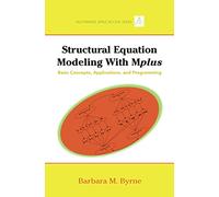 Structural Equation Modeling with Mplus – Basic Concepts, Applications, and Programming
