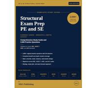 Structural Exam Prep: PE and SE: Comprehensive Study Guide and 2,500 Practice Questions - Updated for Current IBC, ASCE 7, AISC, and ACI Standards
