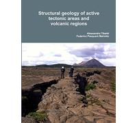 Structural geology of active tectonic areas and volcanic regions