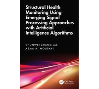 Structural Health Monitoring Using Emerging Signal Processing Approaches with Artificial Intelligence Algorithms