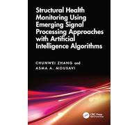 Structural Health Monitoring Using Emerging Signal Processing Approaches with Artificial Intelligence Algorithms