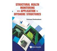 Structural Health Monitoring With Application To Offshore Structures
