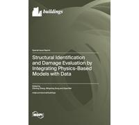 Structural Identification and Damage Evaluation by Integrating Physics-Based Models with Data