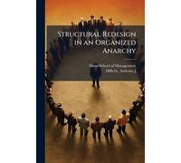 Structural Redesign in an Organized Anarchy