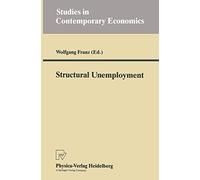 Structural Unemployment – Studies in Contemporary Economics – Springer Verlag