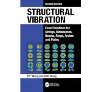 Structural Vibration: Exact Solutions for Strings, Membranes, Beams, Rings, Arches, and Plates
