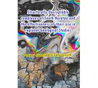 Structurally-Decryptable complexes of South Nuratau and the effectiveness of their use in regional Geological Studies