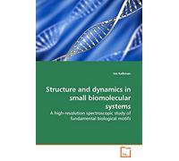 Structure and dynamics in small biomolecular systems: A high-resolution spectroscopic study of fundamental biological motifs