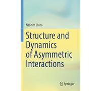 Structure and Dynamics of Asymmetric Interactions