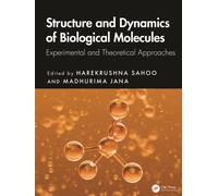 Structure and Dynamics of Biological Molecules : Experimental and Theoretical Approaches