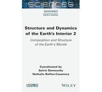 Structure and Dynamics of the Earth's Interior 2: Composition and Structure of the Earth's Mantle (ISTE Invoiced)