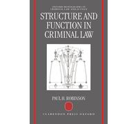 Structure and Function in Criminal Law (Oxford Monographs on Criminal Law and Justice)