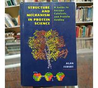 Structure and Mechanism in Protein Science: Guide to Enzyme Catalysis and Protein Folding