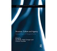 Margaret Archer – Structure, Culture and Agency – Selected Papers of Margaret Archer