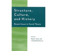 Structure, Culture and History: Recent Issues in Social Theory