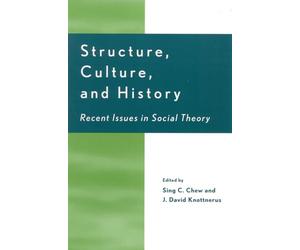 Structure, Culture and History: Recent Issues in Social Theory