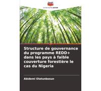 Structure de gouvernance du programme REDD+ dans les pays à faible couverture forestière le cas du Nigeria