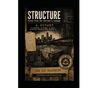 STRUCTURE: Notes from the Builder’s Lineage