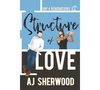 Structure of Love: 2 (Gay 4 Renovations)