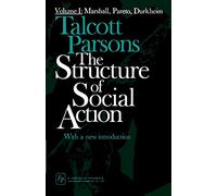 Structure of Social Action 2ed v1: Marshall, Pareto, Durkheim
