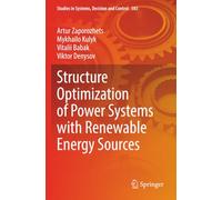 Structure Optimization of Power Systems with Renewable Energy Sources (Studies in Systems, Decision and Control)