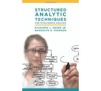 Structured Analytic Techniques for Intelligence Analysis