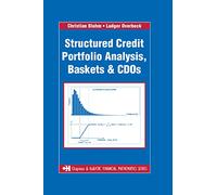 Structured Credit Portfolio Analysis, Baskets and CDOs (Chapman and Hall/CRC Financial Mathematics Series)