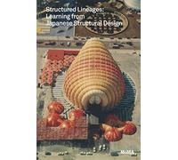 Structured Lineages : Learning from Japanese Structural Design