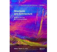 Structures and Architecture - Bridging the Gap and Crossing Borders: Proceedings of the Fourth International Conference on Structures and Architecture (ICSA 2019), July 24-26, 2019, Lisbon, Portugal