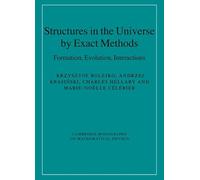 Structures in the Universe by Exact Methods – Formation, Evolution, Interactions
