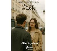 STRUCTURES INVISIBLES: Le livre de Loïc