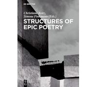 Structures of Epic Poetry: Vol. I: Foundations. Vol. II.1/II.2: Configuration. Vol. III: Continuity
