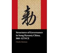 Structures of Governance in Song Dynasty China, 960-1279 CE