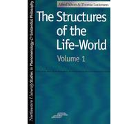 Structures of the Life-World: Vol 1 (Studies in Phenomenology and Existential Philosophy) (Studies in Phenomenology and Existential Philosophy (Paperback)): Volume 1