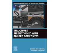 Structures Strengthened with Bonded Composites (Woodhead Publishing Series in Civil and Structural Engineering)