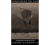 Structuring the Void: The Struggle for Subject in Contemporary American Fiction