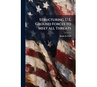 Structuring U.S. Ground Forces to Meet all Threats