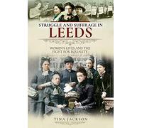 Struggle and Suffrage in Leeds