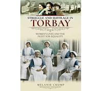 Struggle and Suffrage in Torbay: Women's Lives and the Fight for Equality