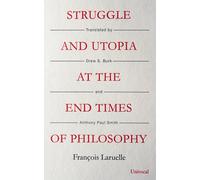 Struggle and Utopia at the End Times of Philosophy (Univocal)