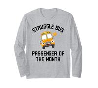 Struggle Bus Passenger of The Month Funny Struggle Bus Long Sleeve T-Shirt