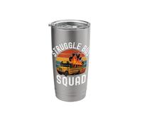 Struggle Bus Squad Funny Struggle Bus Humor Stainless Steel Insulated Tumbler
