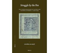 Struggle by the Pen: The Uyghur Discourse of Nation and National Interest, c.1900-1949: 30 (China Studies, 30)