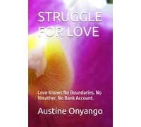 STRUGGLE FOR LOVE: Love Knows No Boundaries. No Weather. No Bank Account.