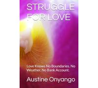 STRUGGLE FOR LOVE: Love Knows No Boundaries. No Weather. No Bank Account.