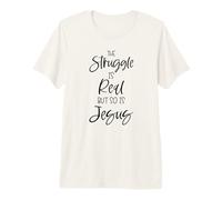 Struggle is Real Jesus Christian Women Bible Verse Pray Read Premium T-Shirt